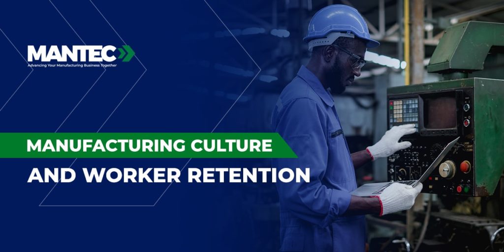 Manufacturing Culture and Worker Retention
