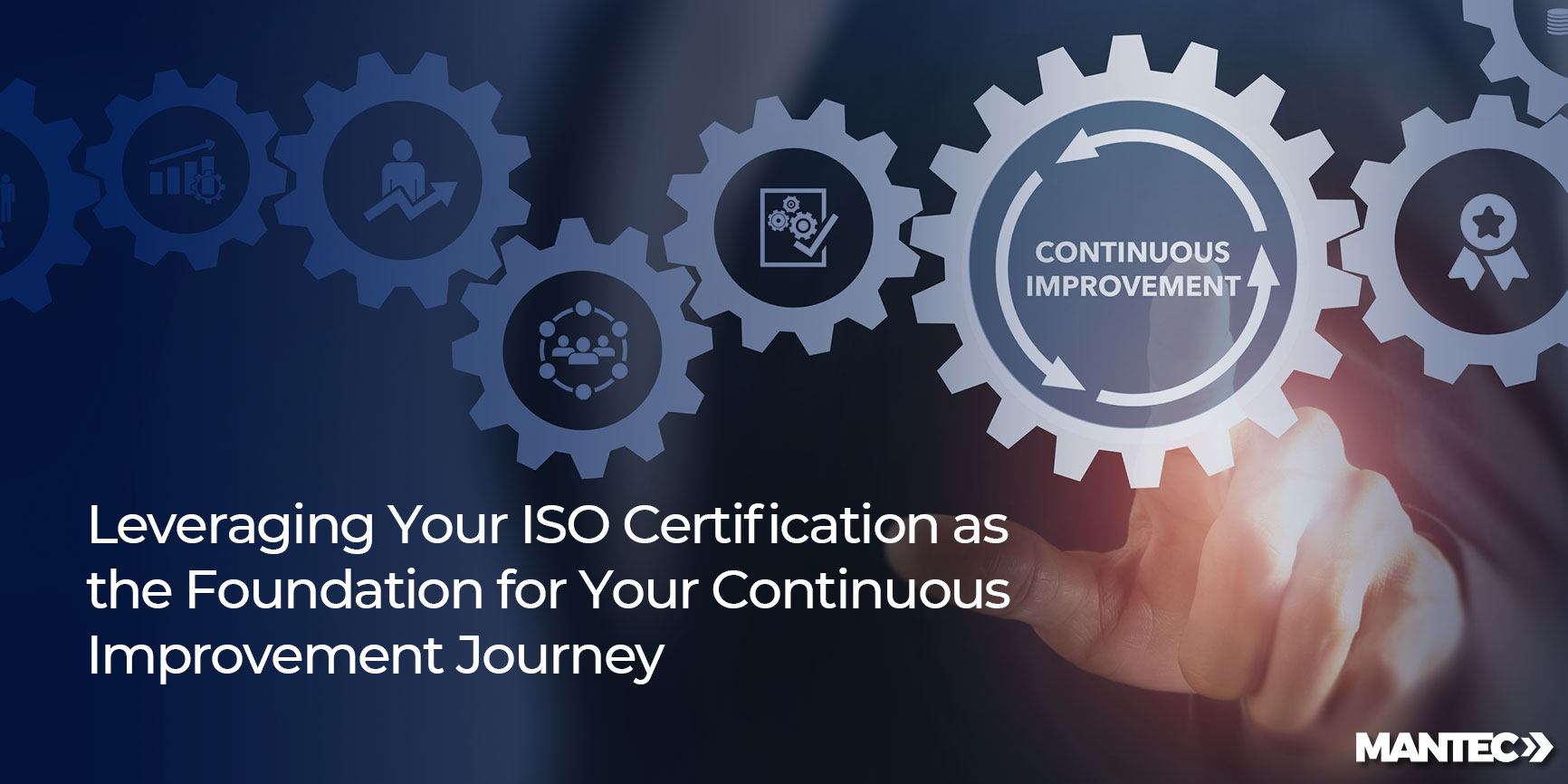 Leveraging your ISO certification as the foundation for your continuous improvement journey
