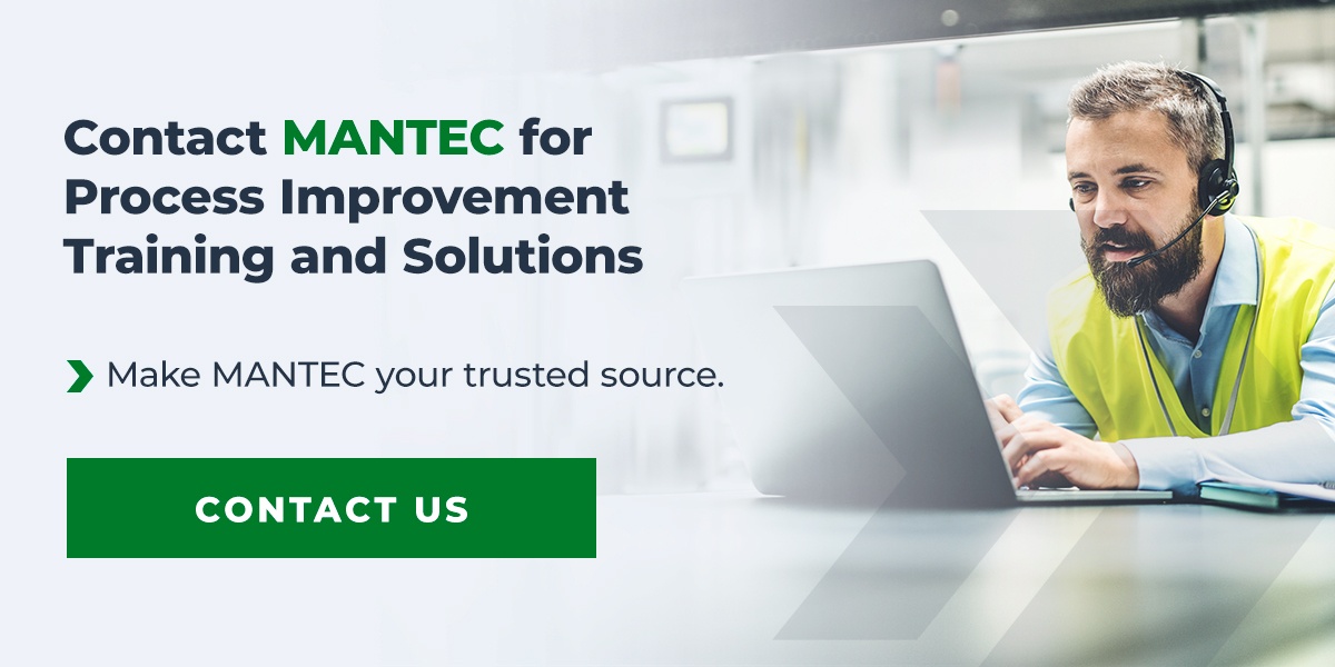 Contact MANTEC for Process Improvement Training and Solutions